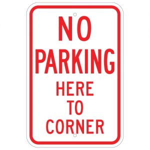 No Parking Here To Corner Aluminum Sign