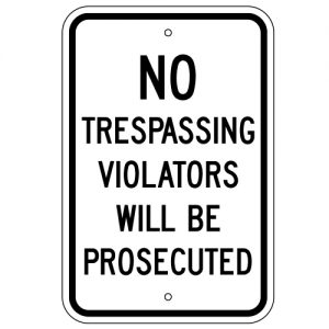 No Trespassing Violators Will Be Prosecuted Aluminum Sign