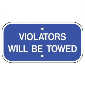 Violators Will Be Towed Blue Aluminum Sign